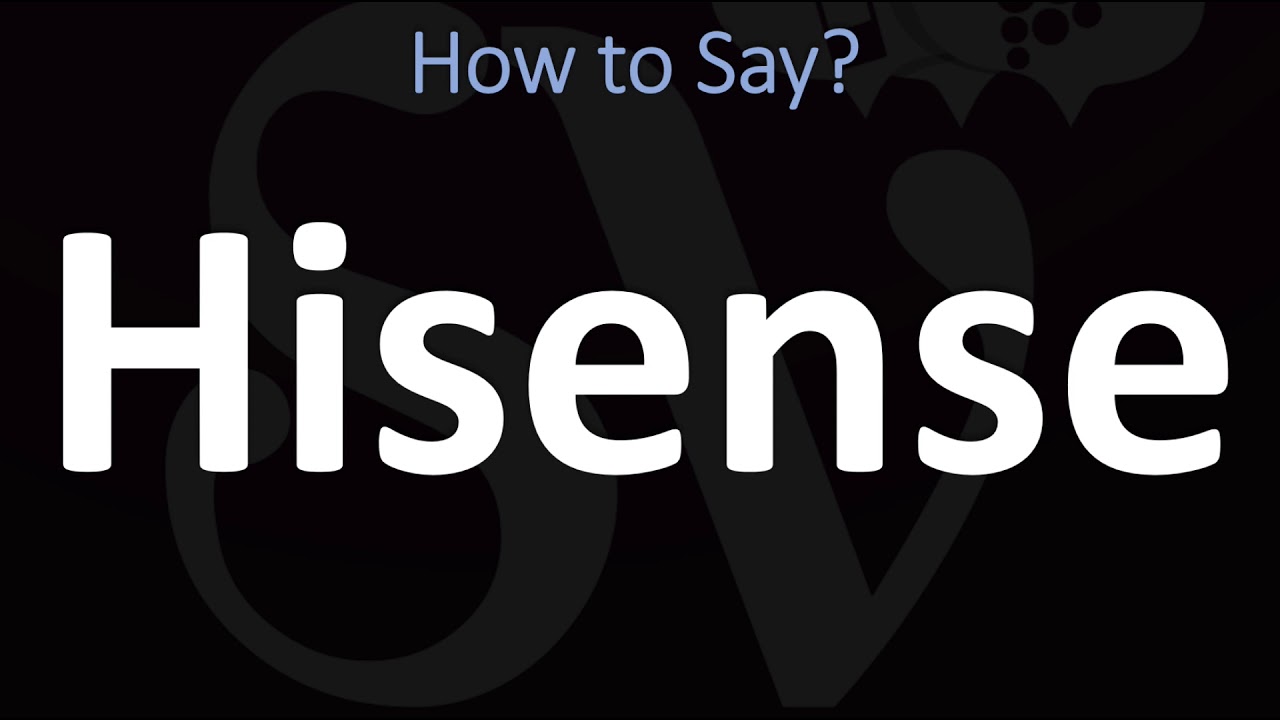 How to Pronounce Hisense? Company & Brand Name Pronunciation YouTube