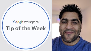 Using Google Workspace: Tip of the week from Googler Goldy Arora