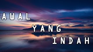 Awal Yang Indah - Tere || Unofficial Lirik Musik Video