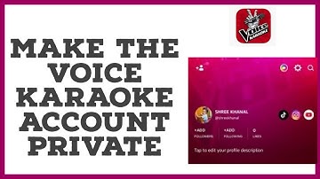 How To Make The Voice Sing Karaoke Account Private? Yokee Private Account 2022