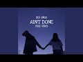 Aint done feat senti