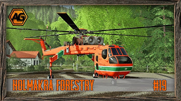 Heli-Logging with the FDR Helicopter- Holmakra Forestry Timelapse - FS19 - Ep 19