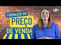 Como CALCULAR o PREÇO DE VENDA do produto e serviço? - Rápido e Fácil, aprenda com o Sebrae!