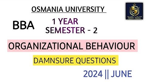 ORGANIZATIONAL BEHAVIOUR || GUNSHOT QUESTIONS || 💯 PASS || 2024 || O.U || SEM- 2  @shivanipallela