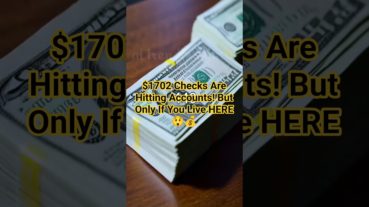 $1702 Checks Are Hitting Accounts! But Only If You Live HERE 😲💰 
