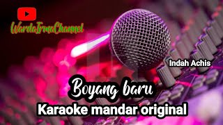 Karaoke boyang baru indah achis (original)