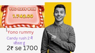 yono rummy unlimited trick (Candy rush 2)Se jeete 2 ₹ se 1700 ₹ yono rummy screenshot 5