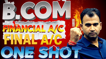 FINAL A/C | REVISION CLASS | Financial Accounting for BCom | DU Collage | By Anuj sir