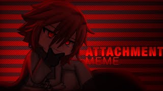 ATTACHMENT MEME // GL2 // FT: BOW VENTURE [ SLIGHT FLASH ]