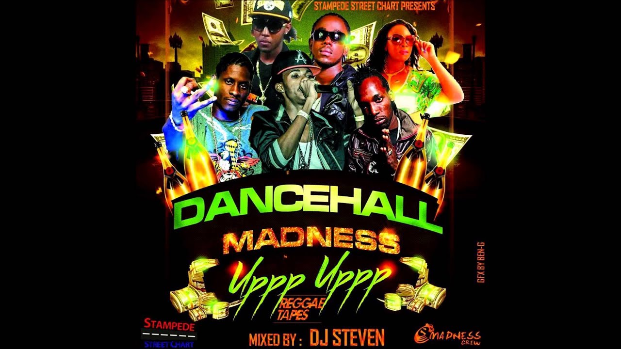 Dj Steven Dancehall Madness Uppp Uppp Mix June 2014 Youtube