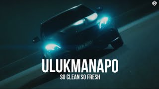 Ulukmanapo - So Clean So Fresh