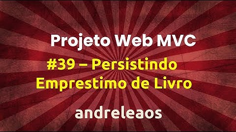 Projeto Web Asp.Net Core MVC - Parte 39 - Persistindo Emprestimo de Livro