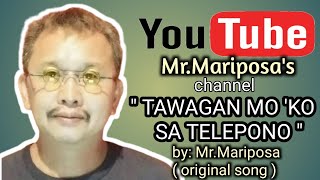 TAWAGAN MO 'KO SA TELEPONO by Mr. Mariposa