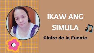 IKAW ANG SIMULA - Best OPM Tagalog Love Song- Claire dela Fuente-Tagalog Song-Lyrics