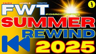 FWT SUMMER☀️2025 MINISTRIES⏮️REWIND: HOW WE SERVE OTHERS, HOW WE SERVE EACH OTHER❤️SERVING☝🏼GOD✨