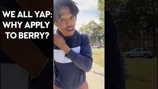 We All Yap: Why Apply to Berry College?