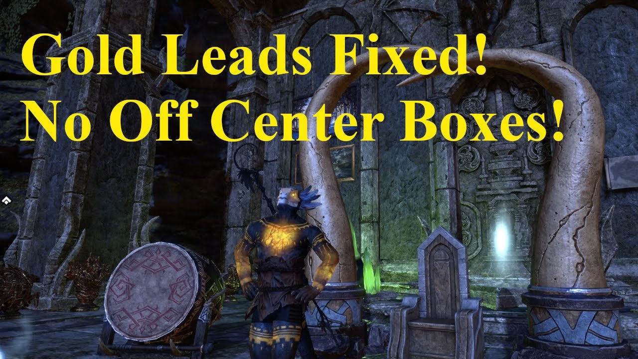 ESO Golden Leads Fixed! No More Off Center Boxes! YouTube