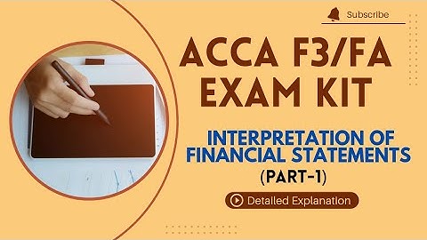 ACCA F3/FA | INTERPRETATION OF FINANCIAL STATEMENTS | PART-1 | EXAM KIT SOLUTION |