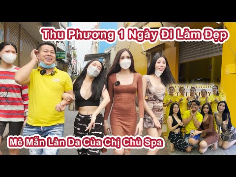 #1 Thu Phương 1 Ngày Đi Làm Đẹp,Mê Mẫn Làn Da Đẹp Của Chị Chủ Spa Mới Nhất