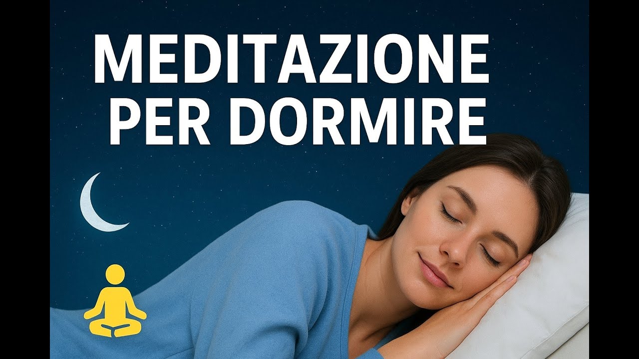 🌙 Meditazione Guidata per Dormire Subito Rilassamento Profondo e Sonno ...