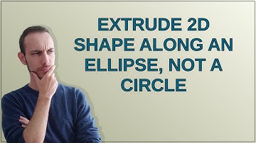 3dprinting: Extrude 2D shape along an ellipse, not a circle
