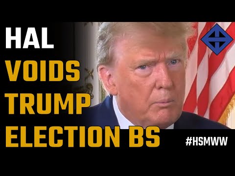Hal voids Donald Trump's constant lies about stolen elections