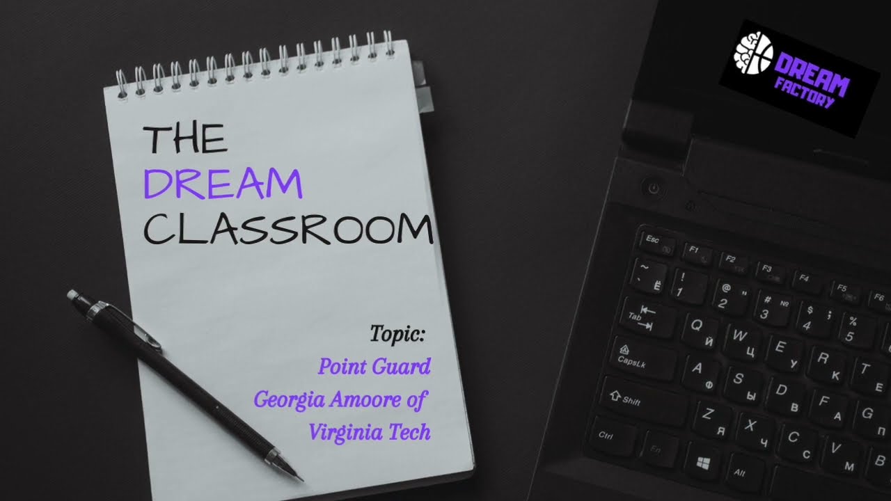 The Dream Classroom - Breaking down Point Guard Georgia Amoore