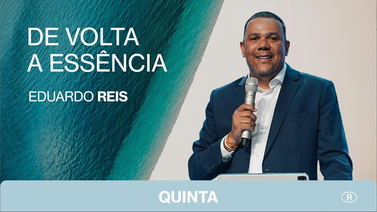 RESTAURAÇÃO DA ESSÊNCIA HUMANA EM DEUS | Eduardo Reis
