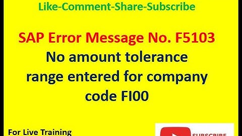 Message No. F5103 - No amount tolerance range entered for company code FI00