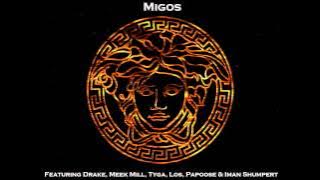 Versace Remix - Migos feat. Drake, Meek Mill, Tyga, Los, Papoose & Iman Shumpert