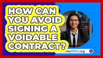 How Can You Avoid Signing A Voidable Contract? - CountyOffice.org