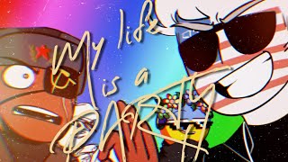 🎉My Life Is A Party🎉 Countryhumans Edit🎉