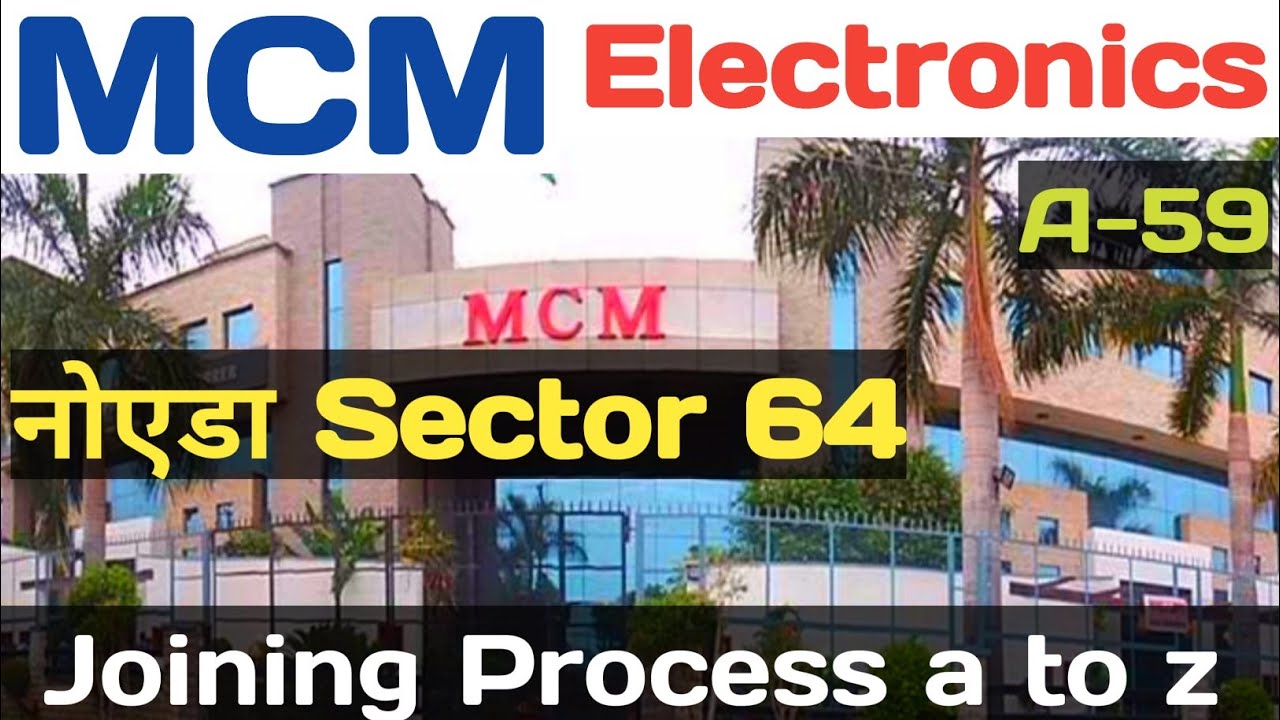 M C M mobile Manufacturing Company A59 Sec64 Noida Job kaise milega