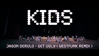 Jason Derulo - Get Ugly ( Westfunk Remix ) | Kids group - Choreographer Darcya Moiseiv