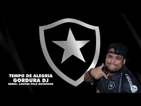 TEMPO DE ALEGRIA- REMIX = GORDURA DJ- #BOTAFOGO #AFRO #FUNK #GORDURADJ #GDJ #STUDIO