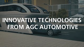 Innovative Technologies developed by AGC Automotive Innovative Technologies developed by AGC Automotive