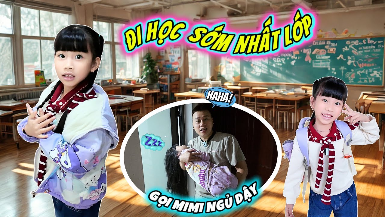 MiMi Đi Học Sớm Nhất Lớp - Đang Ngủ Ngon Bị Bố Hoàng Gọi Dậy Đưa Đi Học Sớm - Một Ngày Của MiMi