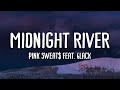 Pink Sweat$ - Midnight River Lyrics Ft. 6lack