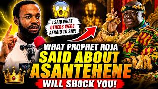 😱 What Prophet Roja Said About Asantehene Will Shock You! Prophecy That Has Everyone Talking 👑🔥