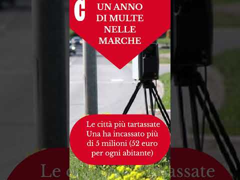 Video Un anno di multe nelle Marche: una città ha incassato più di 5 milioni (52 euro per ogni abitante)