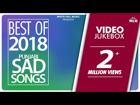 New Punjabi Sad Songs 2018 | Video Jukebox | White Hill Music