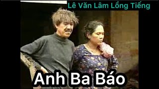 Lê văn lâm lồng tiếng - Anh Ba Báo - Bé Lâm Vlog - Lê Văn Lâm