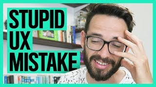 A Stupid UX Mistake