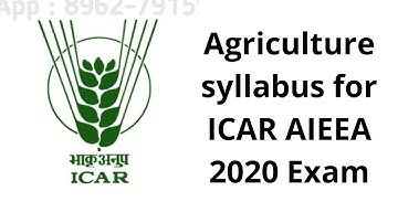 Agriculture Syllabus explained for ICAR 2020 | official Syllabus PCA ABC  || Krishi kranti IG