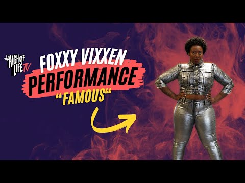 Foxxy Vixxen "Famous" Performance | Live At High Off Life TV