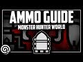 All Ammo Types Explained | Monster Hunter World