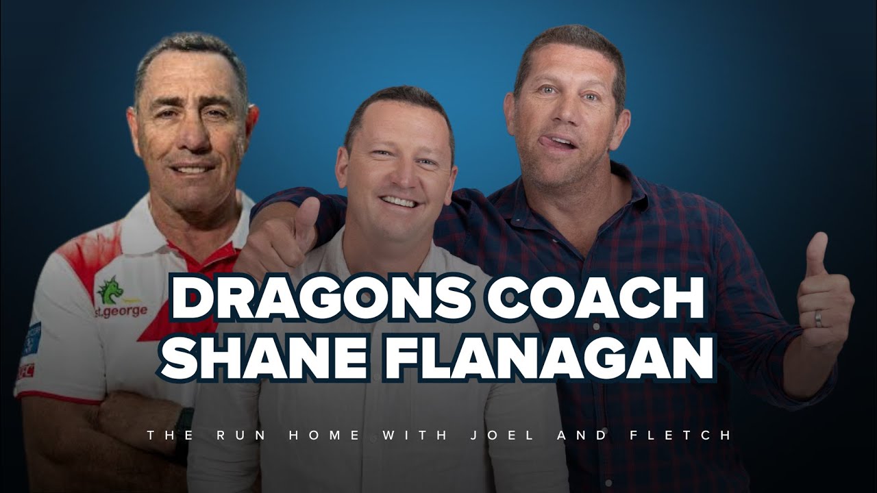 Dragons coach Shane Flanagan joins Joel and Fletch 