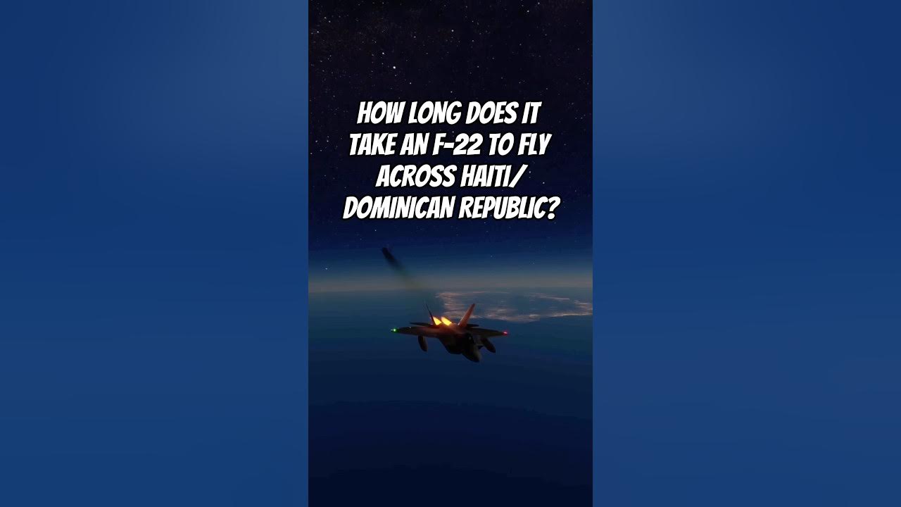 How Fast Can F 22 Fly Across Haiti DR f22 raptor jet fighterjet how-fast-can-f-22-fly-across-haiti-dr-f22-raptor-jet-fighterjet