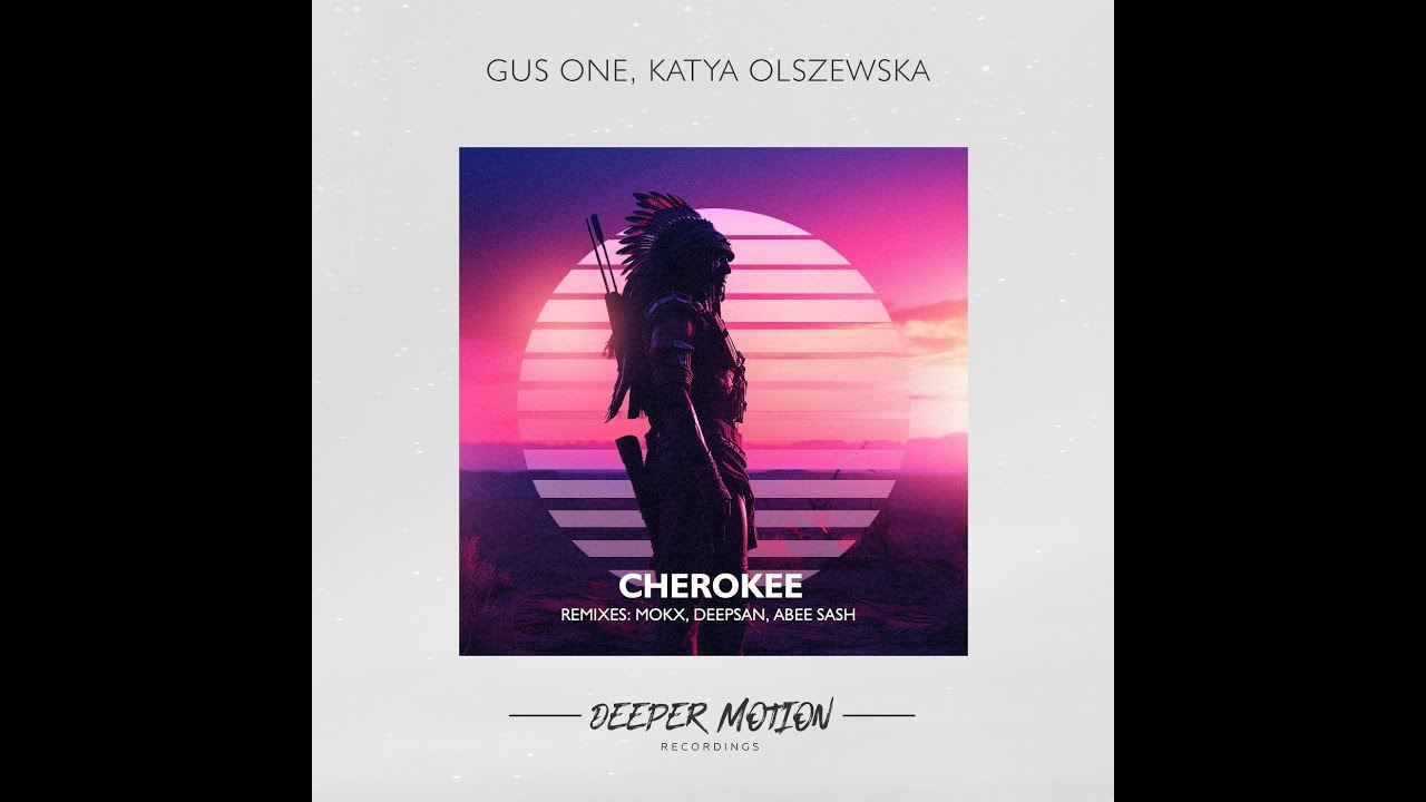 Watch Gus One, Katya Olszewska - Cherokee (Deepsan Remix) on YouTube Watch Gus One, Katya Olszewska - Cherokee (Deepsan Remix) on YouTube
