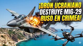 Dron barato ucraniano humilla al potente caza ruso MiG-29 en Crimea y lo que pasó es brutal